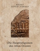 Cover-Bild zum Titel 'Die Hauptreligionen des Alten Orients' von 'Heday Seyed-Ashraf'