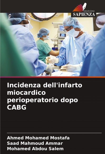 Incidenza dell'infarto miocardico perioperatorio dopo CABG - Ahmed Mohamed Mostafa, Saad Mahmoud Ammar, Mohamed Abdou Salem