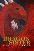 Cover-Bild zum Titel 'Dragon Sister' von 'Annie Oldham'
