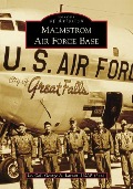 Cover-Bild zum Titel 'Malmstrom Air Force Base' von 'George Allen Larson'