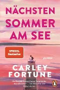 Nächsten Sommer am See - Carley Fortune