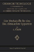 Cover-Bild zum Titel 'Die Werkstoffe für den bau Chemischer Apparate' von 'Arthur Fürth'