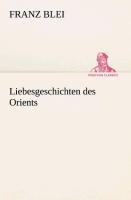 Liebesgeschichten des Orients - Franz Blei