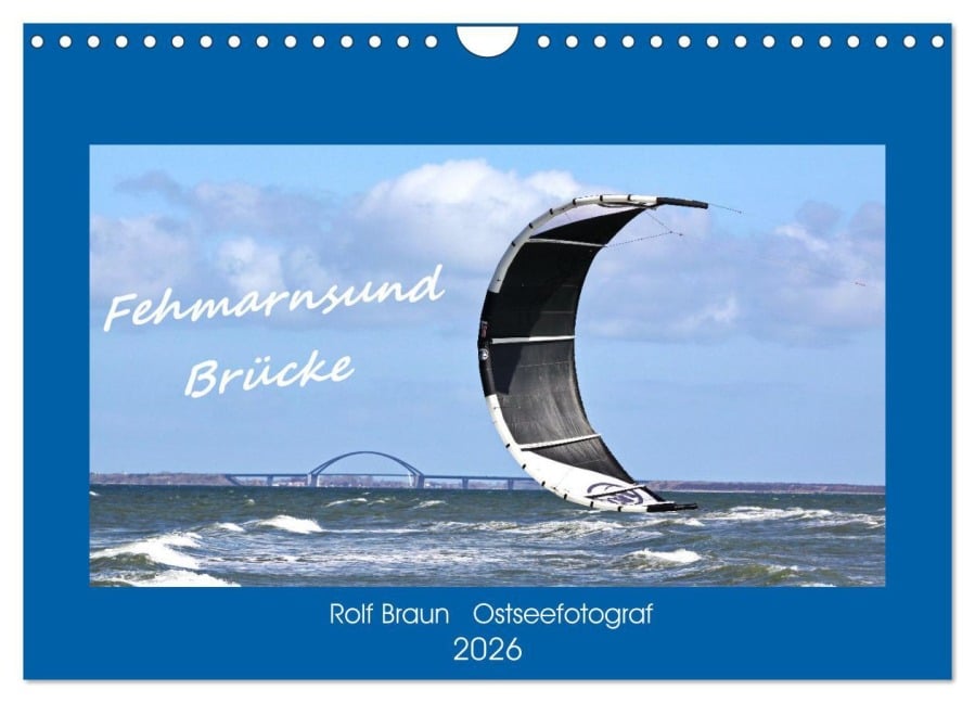 Fehmarnsund Brücke (Wandkalender 2026 DIN A4 quer), CALVENDO Monatskalender - Ro BRA- Ostseefotograf