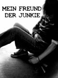 Cover-Bild zum Titel 'Mein Freund der Junkie' von 'Dana Krösche'