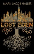 Cover-Bild zum Titel 'Lost Eden - Die verlorene Welt' von 'Mark Jacob Haller'