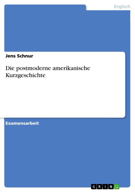Die postmoderne amerikanische Kurzgeschichte - Jens Schnur