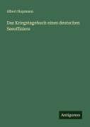 Cover-Bild zum Titel 'Das Kriegstagebuch eines deutschen Seeoffiziers' von 'Albert Hopmann'