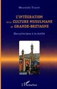 Cover-Bild zum Titel 'L'intégration de la culture musulmane en Grande-Bretagne' von 'Moustafa Traoré'