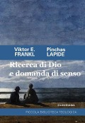 Cover-Bild zum Titel 'Ricerca di Dio e domanda di senso' von 'Viktor E. Frankl, Pinchas Lapide'