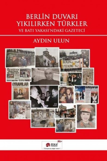 Berlin Duvari Yikilirken Türkler ve Bati Yakasindaki Gazeteci - Aydin Ulun