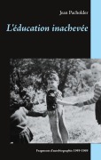 Cover-Bild zum Titel 'L'éducation inachevée' von 'Jean Pacholder'