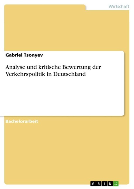 Analyse und kritische Bewertung der Verkehrspolitik in Deutschland - Gabriel Tsonyev