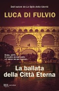 Cover-Bild zum Titel 'La ballata della Città Eterna' von 'Luca Di Fulvio'