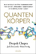Quantenkörper - Deepak Chopra, Jack Tuszynski, Brian Fertig