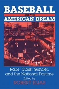 Baseball and the American Dream - Robert Elias