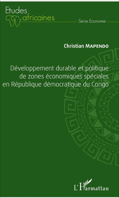 Développement durable et politique de zones économiques spéciales en République démocratique du Congo - Mapendo