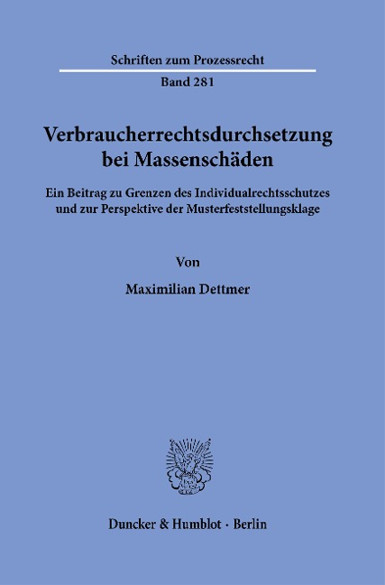 Verbraucherrechtsdurchsetzung bei Massenschäden. - Maximilian Dettmer