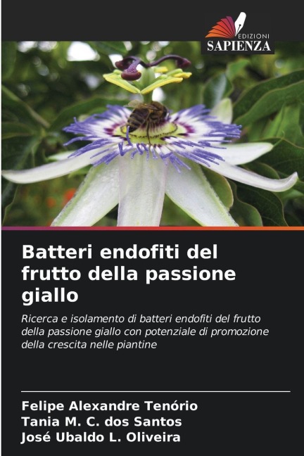 Batteri endofiti del frutto della passione giallo - Felipe Alexandre Tenório, Tania M. C. Dos Santos, José Ubaldo L. Oliveira