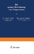 Cover-Bild zum Titel 'Die genaue Berechnung von Trägerrosten' von 'E. Melan, R. Schindler, R. Rothmayer'
