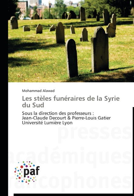 Les stèles funéraires de la Syrie du Sud - Mohammad Alawad
