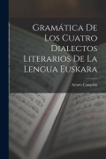 Cover-Bild zum Titel 'Gramática De Los Cuatro Dialectos Literarios De La Lengua Euskara' von 'Arturo Campión'