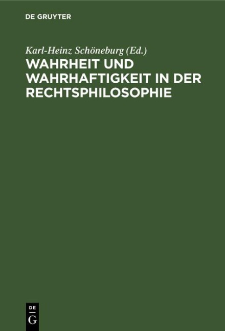 Wahrheit und Wahrhaftigkeit in der Rechtsphilosophie - 