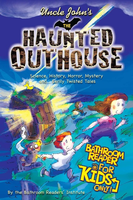 Uncle John's The Haunted Outhouse Bathroom Reader For Kids Only! - Bathroom Readers' Institute