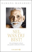 Cover-Bild zum Titel 'Sei, was du bist!' von 'Ramana Maharshi'