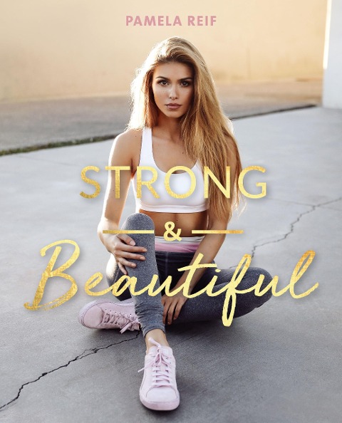 Strong & Beautiful - Pamela Reif