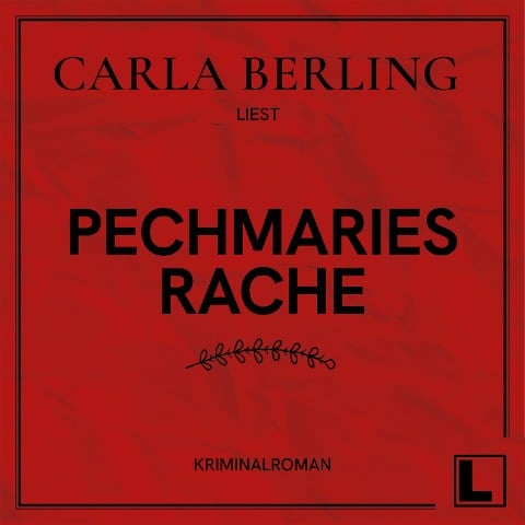 Pechmaries Rache - Carla Berling