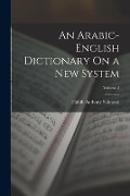 An Arabic-English Dictionary On a New System; Volume 2 - Habib Anthony Salmoné