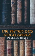 Die Akten des Vogelsangs - Wilhelm Raabe