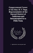 Cover-Bild zum Titel 'Congressional Career of the Hon. H. F. Page, Representative of the Second District of California and Renominated for a Fifth Term' von 'C. C. [From Old Catalog] Williams'