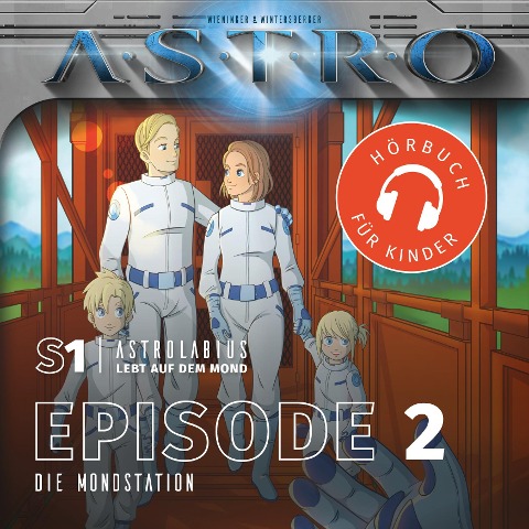 ASTRO S1 - Episode 02 - Die Mondstation - Manuela Wieninger, Martin Wintersberger, Peter Aufderhaar