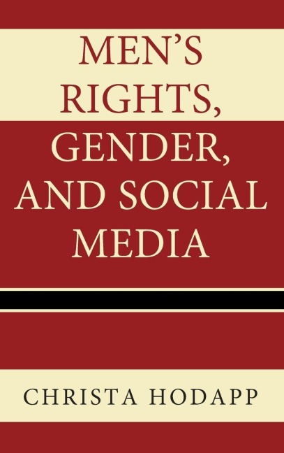 Men's Rights, Gender, and Social Media - Christa Hodapp