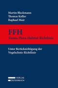 Cover-Bild zum Titel 'FFH - Fauna-Flora-Habitat-Richtlinie' von 'Martin Bleckmann, Thomas Koller, Raphael Mair'
