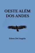Oeste Além Dos Andes - Edson Del Angelo