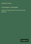 Cover-Bild zum Titel 'A la barque, a la barque!' von 'Amédée de Jallais'