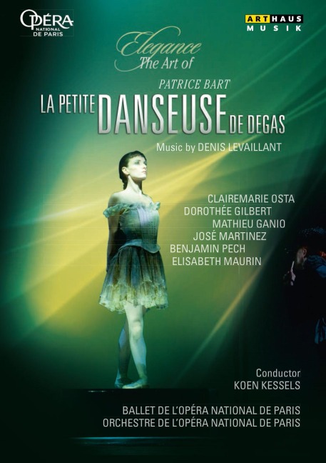 La Petite Danseuse de Degas - Osta/Gilbert/Kessels/L'Opera National de Paris