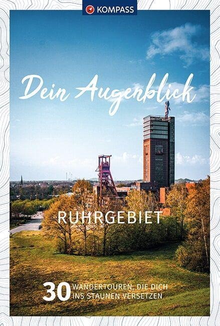KOMPASS Dein Augenblick Ruhrgebiet - Stephan Bernau