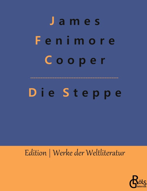 Die Steppe - James Fenimore Cooper