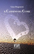 Il cammino del cuore - Giusy Dragonetti