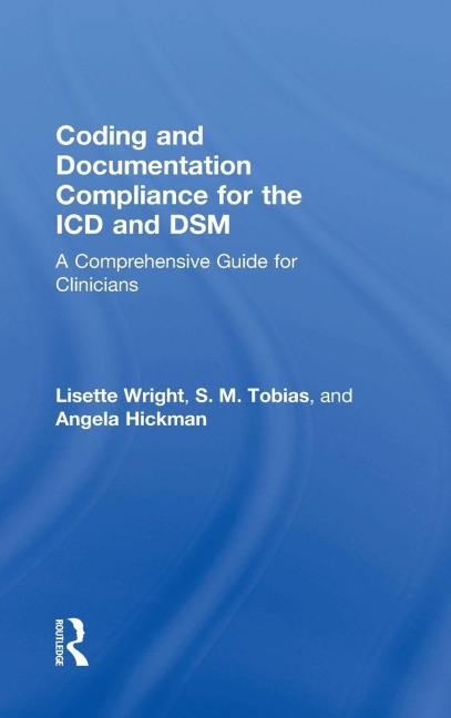 Coding and Documentation Compliance for the ICD and DSM - Lisette Wright, S. M. Tobias, Angela Hickman