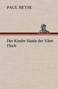 Der Kinder Sünde der Väter Fluch - Paul Heyse