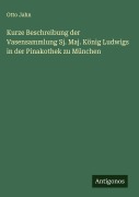 Cover-Bild zum Titel 'Kurze Beschreibung der Vasensammlung Sj. Maj. König Ludwigs in der Pinakothek zu München' von 'Otto Jahn'