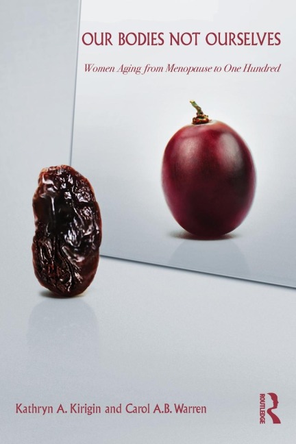 Our Bodies Not Ourselves - Kathryn A Kirigin, Carol A B Warren