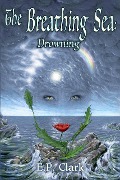 The Breathing Sea II: Drowning (The Zemnian Series: Dasha's Story, #2) - E. P. Clark