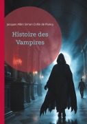 Cover-Bild zum Titel 'Histoire des Vampires' von 'Jacques Albin Simon Collin de Plancy'