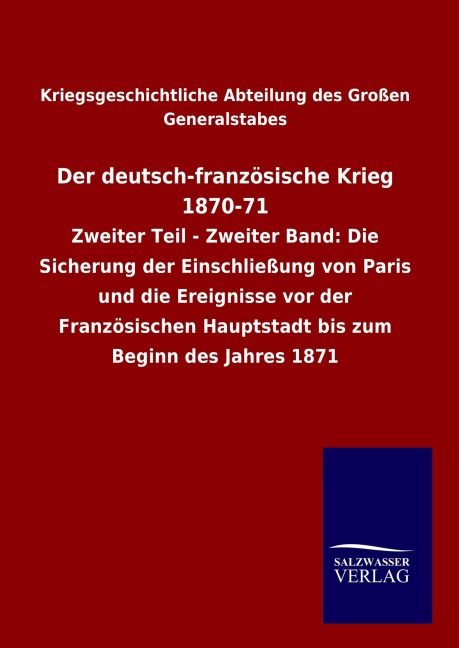 Der deutsch-französische Krieg 1870-71 - Kriegsgeschichtliche Abteilung des Großen Generalstabes